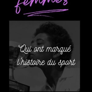 Les 100 femmes qui ont marqué l'histoire du sport