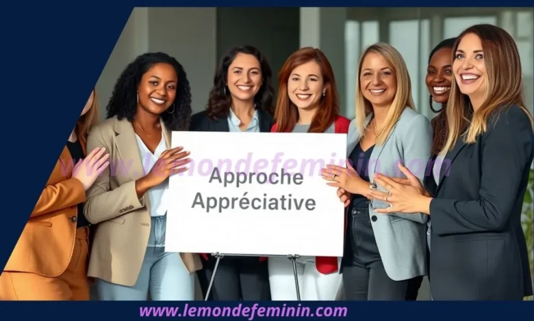 La Démarche Appréciative : Un Outil de Leadership Positif pour les Femmes Entrepreneurs